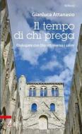 Ebook Il tempo di chi prega. Dialogare con Dio attraverso i salmi di Gianluca Attanasio edito da Edizioni Messaggero Padova