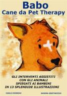 Ebook Babo Cane da Pet Therapy di Carlo Ciceroni, Sandra Gostinicchi edito da Carlo Ciceroni
