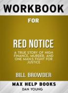 Ebook Workbook for Red Notice: A True Story of High Finance, Murder, and One Man&apos;s Fight for Justice di Maxhelp edito da MaxHelp