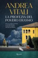 Ebook La profezia del povero Erasmo di Vitali Andrea edito da Rizzoli
