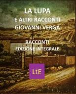 Ebook La lupa e Altri racconti di Giovanni Verga edito da latorre editore