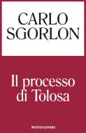 Ebook Il processo di Tolosa di Sgorlon Carlo edito da Mondadori