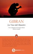 Ebook La Voce del Maestro di Gibran Kahlil Gibran edito da Newton Compton Editori