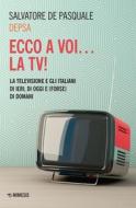 Ebook Ed ecco a voi... la TV! di Salvatore De Pasquale (Depsa) edito da Mimesis Edizioni