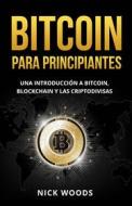 Ebook Bitcoin Para Principiantes di Nick Woods edito da Publishing Forte