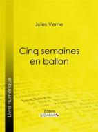 Ebook Cinq semaines en ballon di Jules Verne, Ligaran edito da Ligaran