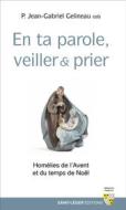 Ebook En ta parole, veiller et prier di Jean-Gabriel Gelineau edito da Saint-Léger Editions