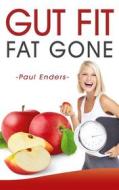Ebook Gut fit  -  fat gone di Paul Enders edito da Books on Demand