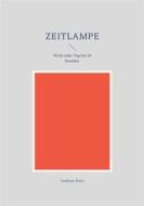 Ebook Zeitlampe di Andreas Hary edito da Books on Demand