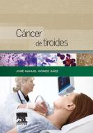 Ebook Cáncer de tiroides di José Manuel Gómez Sáez edito da Elsevier