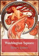Ebook Washington Square di Henry James edito da Freeriver Publishing