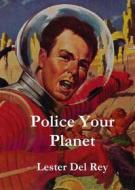 Ebook Police Your Planet di Lester Del Rey edito da Reading Essentials