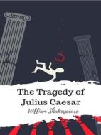 Ebook The Tragedy of Julius Caesar di William Shakespeare edito da JH