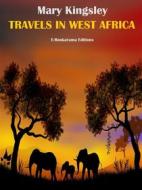 Ebook Travels in West Africa di Mary Kingsley edito da E-BOOKARAMA