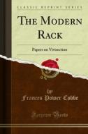Ebook The Modern Rack di Frances Power Cobbe edito da Forgotten Books