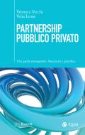 Ebook Partnership Pubblico Privato di Veronica Vecchi, Velia Leone edito da Egea