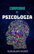 Ebook Compendio di psicologia di Wilhelm Max Wundt edito da GIANLUCA