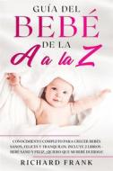 Ebook Guía del bebé de la a a la z di Richard Frank edito da Richard Frank