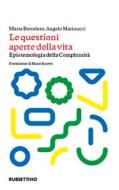 Ebook Le questioni aperte della vita di Bertolaso Marta, Angelo Marinucci edito da Rubbettino Editore