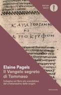 Ebook Il vangelo segreto di Tommaso di Pagels Elaine edito da Mondadori