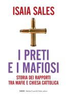 Ebook I preti e i mafiosi - storia dei rapporti tra mafie e Chiesa Cattolica di Isaia Sales edito da Baldini Castoldi Dalai Editore