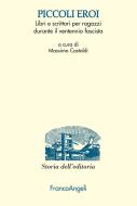 Ebook Piccoli eroi di AA. VV. edito da Franco Angeli Edizioni