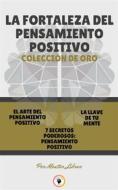 Ebook El arte del pensamiento positivo - 7 secretos poderosos pensamiento positivo - la llave de tu mente (3 libros) di MENTES LIBRES edito da MENTES LIBRES