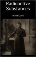 Ebook Radioactive Substances di Marie Curie edito da Books on Demand