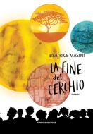 Ebook La fine del cerchio di Beatrice Masini edito da Fanucci Editore