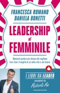 Ebook Leadership al femminile di Bonetti Daniela, Romano Francesca edito da Mondadori