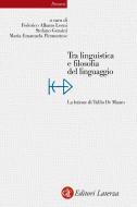 Ebook Tra linguistica e filosofia del linguaggio di Federico Albano Leoni, Stefano Gensini, Maria Emanuela Piemontese edito da Editori Laterza