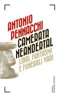 Ebook Camerata Neandertal di Antonio Pennacchi edito da Baldini+Castoldi