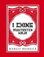 Ebook I ching Muutosten kirja di Margit Heikkilä edito da Books on Demand