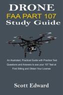 Ebook Drone FAA Part 107  Study Guide di Scott Edward edito da imhoebe kenneth  egbunu