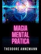 Ebook Magia mental Prática (Traduzido) di Theodore Annemann edito da Stargatebook