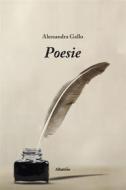 Ebook Poesie di ???????Alessandra Gallo edito da Gruppo Albatros Il Filo