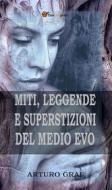 Ebook Miti, leggende e superstizioni del Medio Evo (Edizione integrale in 2 volumi) di Arturo Graf edito da Youcanprint
