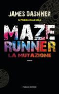 Ebook Maze Runner – La mutazione di James Dashner edito da Fanucci Editore