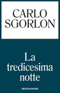 Ebook La tredicesima notte di Sgorlon Carlo edito da Mondadori