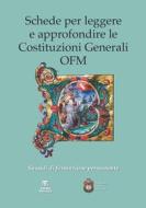 Ebook Schede per leggere e approfondire le Costituzioni Generali OFM di AA. VV. edito da TS Edizioni