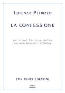 Ebook La confessione di Lorenzo Petrizzo edito da EMA Vinci Edizioni