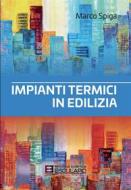 Ebook Impianti termici in edilizia di Marco Spiga edito da Società Editrice Esculapio