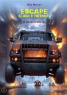 Ebook Escape. Alieni e Mutanti di Dino Marsan edito da Tiemme Edizioni Digitali