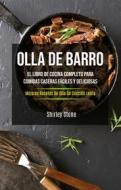 Ebook Olla De Barro: El Libro De Cocina Completo Para Comidas Caseras  Fáciles Y Deliciosas di Tao Zen edito da Shirley Stone