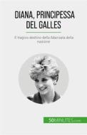 Ebook Diana, Principessa del Galles di Audrey Schul edito da 50Minutes.com (IT)