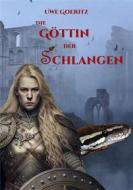 Ebook Die Göttin der Schlangen di Uwe Goeritz edito da Books on Demand