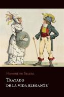 Ebook Tratado de la vida elegante di Honoré de Balzac edito da Honoré de Balzac