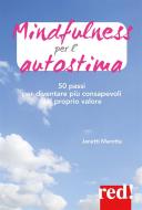 Ebook Mindfulness per l'autostima di Janetti Marotta edito da Red!
