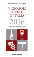 Ebook Vignaioli e vini d'Italia 2016 di Luca Gardini, Luciano Ferraro edito da Corriere della Sera