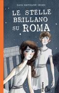 Ebook Le Stelle brillano su Roma di Elisa Castiglioni edito da Il Castoro Editrice
